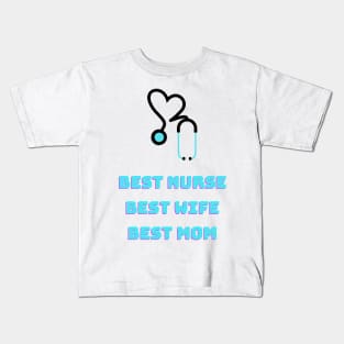 Best nurse, best wife, best mom Kids T-Shirt